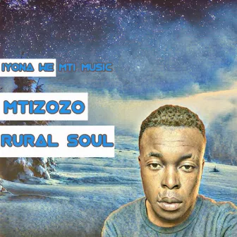 Rural Soul by Mtizozo