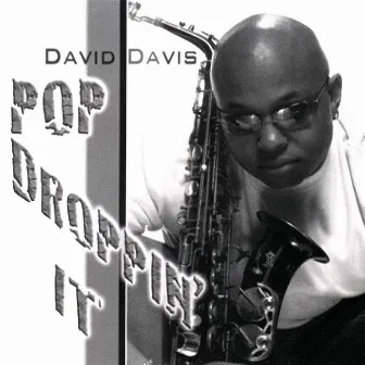 Pop Droppin It by David Davis