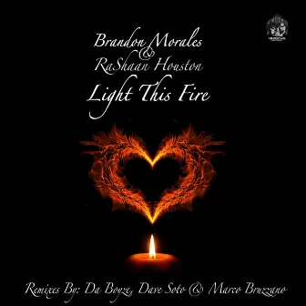 Light This FIre by Brandon Morales