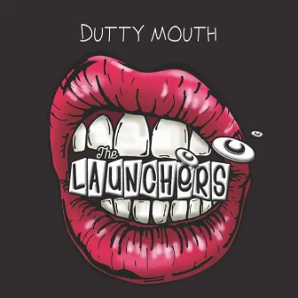 Dutty Mouth by The Launchers