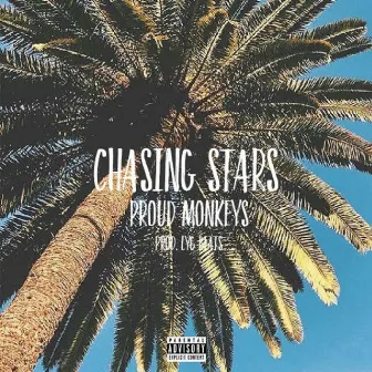 Chasing Stars by Proud Monkeyz