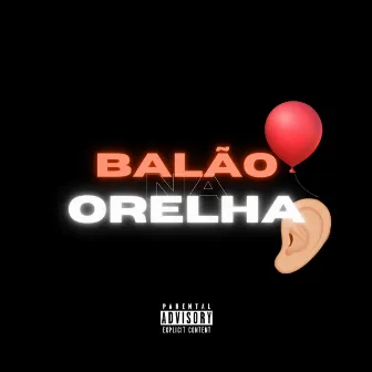 balão na orelha by 