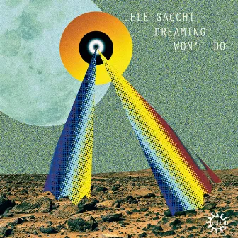 Dreaming Won't Do by Lele Sacchi