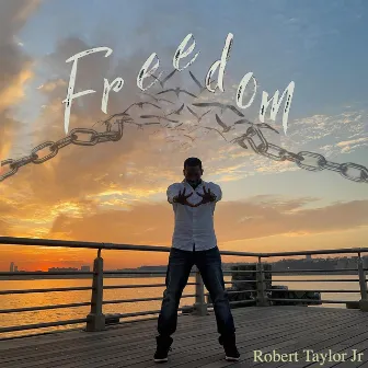 Freedom by Robert Taylor Jr