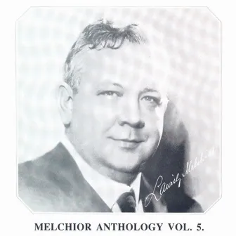 Melchior Anthology, Vol. 5 - Wagner, R.: Siegfried / Die Walkure (1927, 1929, 1930, 1931, 1932, 1960) by Karl Alwin