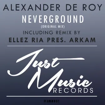 Neverground by Alexander de Roy