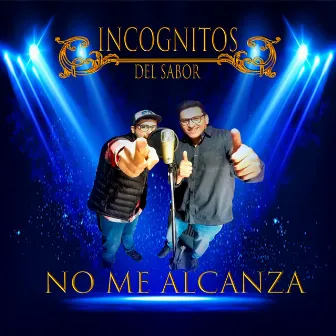 No Me Alcanza by Grupo Incognitos del Sabor