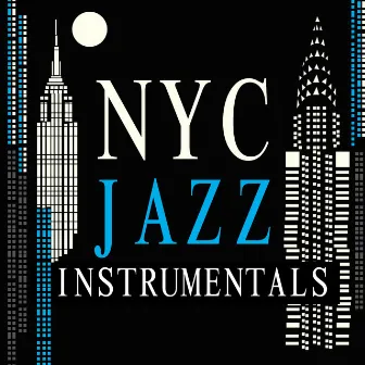 Nyc Jazz Instrumentals by New York Jazz Lounge