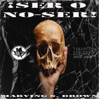 Ser o No Ser by Unknown Artist