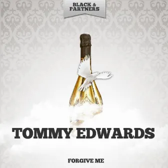 Forgive Me by Tommy Edwards