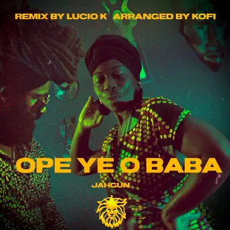 Ope Ye O Baba (remix) by JAHGUN