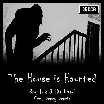 The House Is Haunted by Denny Dennis