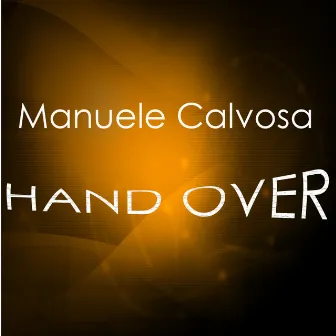 Hand Over by Manuele Calvosa