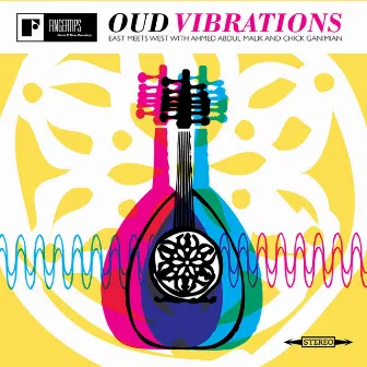 Oud Vibrations East Meets West with Ahmed Abdul-Malik & Chick Ganimian by Ahmed Abdul-Malik