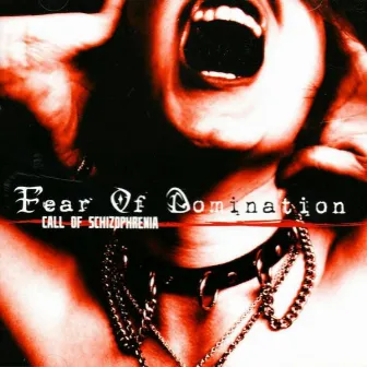 Call of Schizophrenia by Fear Of Domination