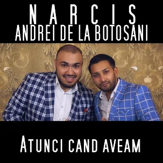 Atunci cand aveam by Narcis