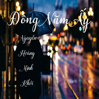 Đông Năm Ấy by Nguyễn Hoàng Minh Khôi