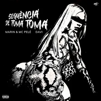 Sequência de toma toma by Mc Pelé