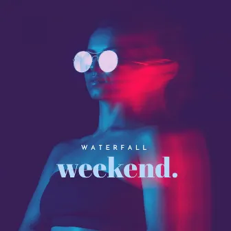 Weekend by Waterfall