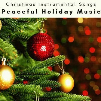 2023 Peaceful Holiday Music by Christmas Instrumental Songs