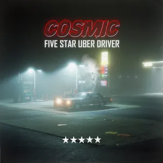 Five Star Uber Driver by Cosmic