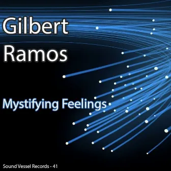 Mystifying Feelings by Gilbert Ramos