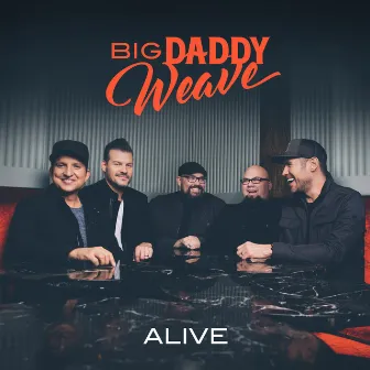 Alive by Big Daddy Weave