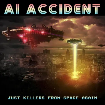 Just Killers from Space Again by AI Accident