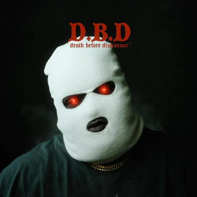 D.B.D (Death Before Dishonour)