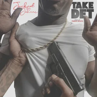 Take Det by Jackpot Johnni