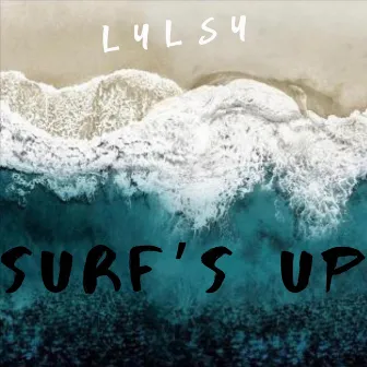 Surf’s Up by Lyl Sy