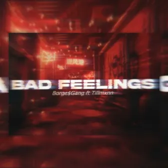 Bad Feelings by Borge$Gang