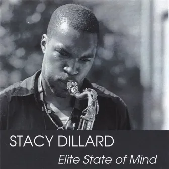 Elite State Of Mind by Stacy Dillard