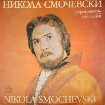 Nikola Smochevski - Opera Recital by Nikola Smochevski