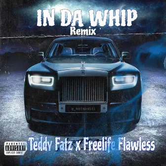 In Da Whip (Remix Pt. 1) by Teddy Fatz