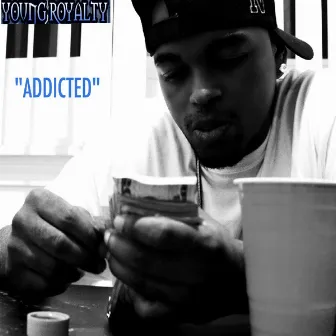 Addicted by Young Royalty