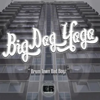 Brum Town Bad Boyz by Big Dog Yogo