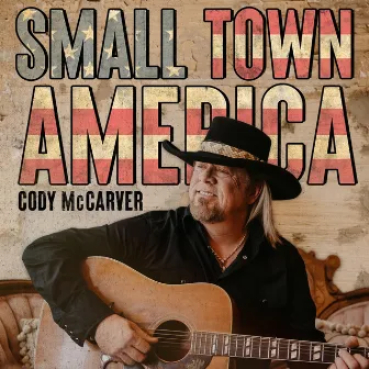 Small Town America by Cody McCarver