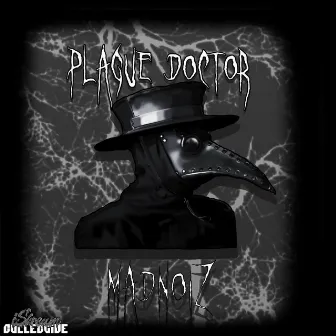 PLAGUE DOCTOR by MADNOIZ