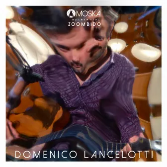 Moska Apresenta Zoombido: Domenico Lancellotti by Domenico Lancellotti