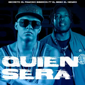 Quien Sera by El Bebo el Negro