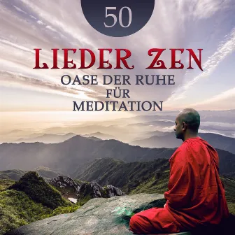 50 Lieder Zen: Oase der Ruhe für Meditation (Innere Stille, Yoga und Tiefe Entspannung) by Spa Musik Sammlung