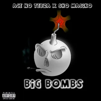 Big Bombs by Ace no Tebza