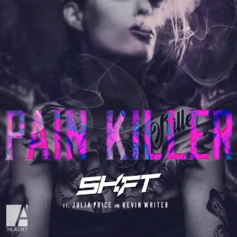 Pain Killer (feat. Kevin Writer & Julia Price) by Shift