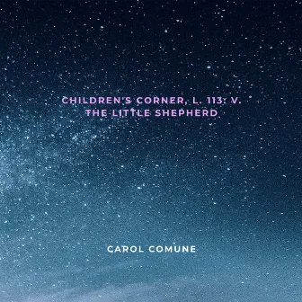 Children's Corner, L. 113: V. The Little Shepherd by Carol Comune