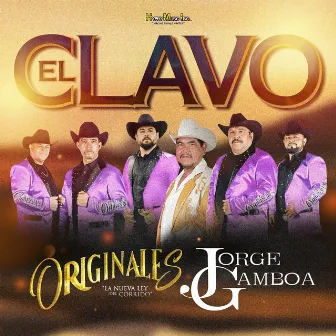 El Clavo by Originales La Nueva Ley del Corrido