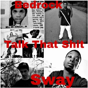 Talk That Shit by Bedrock Sway