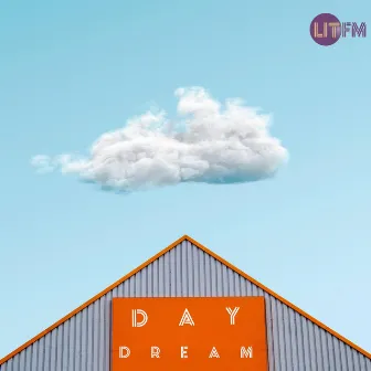 Day Dream by Lit FM