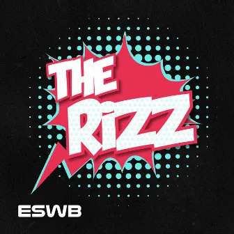 The Rizz by ESWB