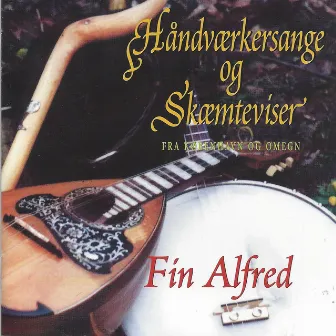 Håndværkersange og Skæmteviser (Fra København Og Omegn) by Fin Alfred Larsen